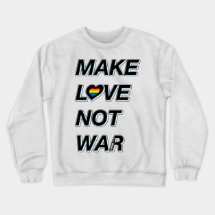 Make Love Not War Crewneck Sweatshirt